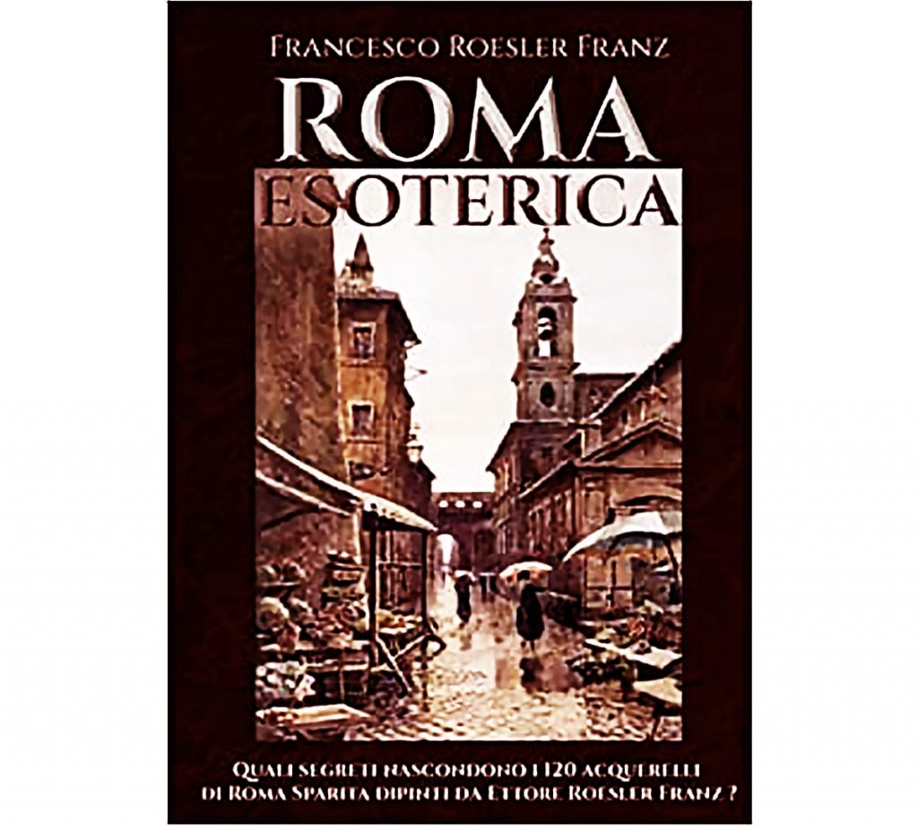 “Roma esoterica” di Francesco Roesler Franz